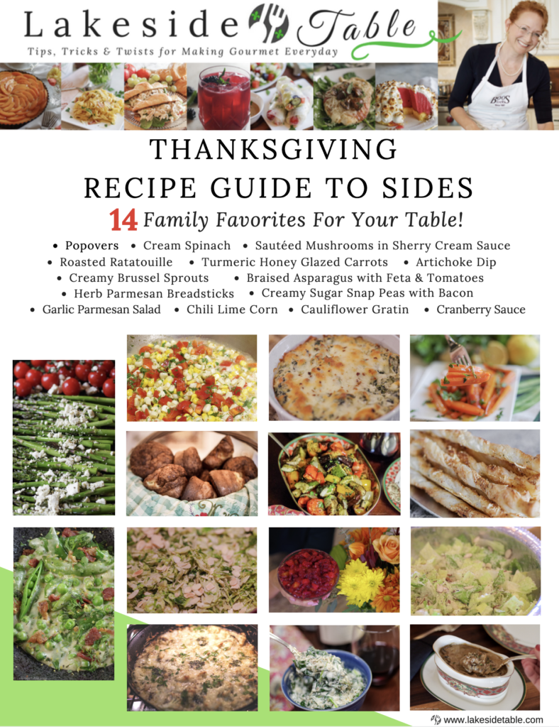 Thanksgiving Guide to Sides: Step by step recipes for popovers, creamy peas, asparagus, chili lime corn, parmesan garlic salad, creamy brussel sprouts, cauliflower gratin, homemade cranberry sauce, ratatouille, easy breadsticks and more!!!