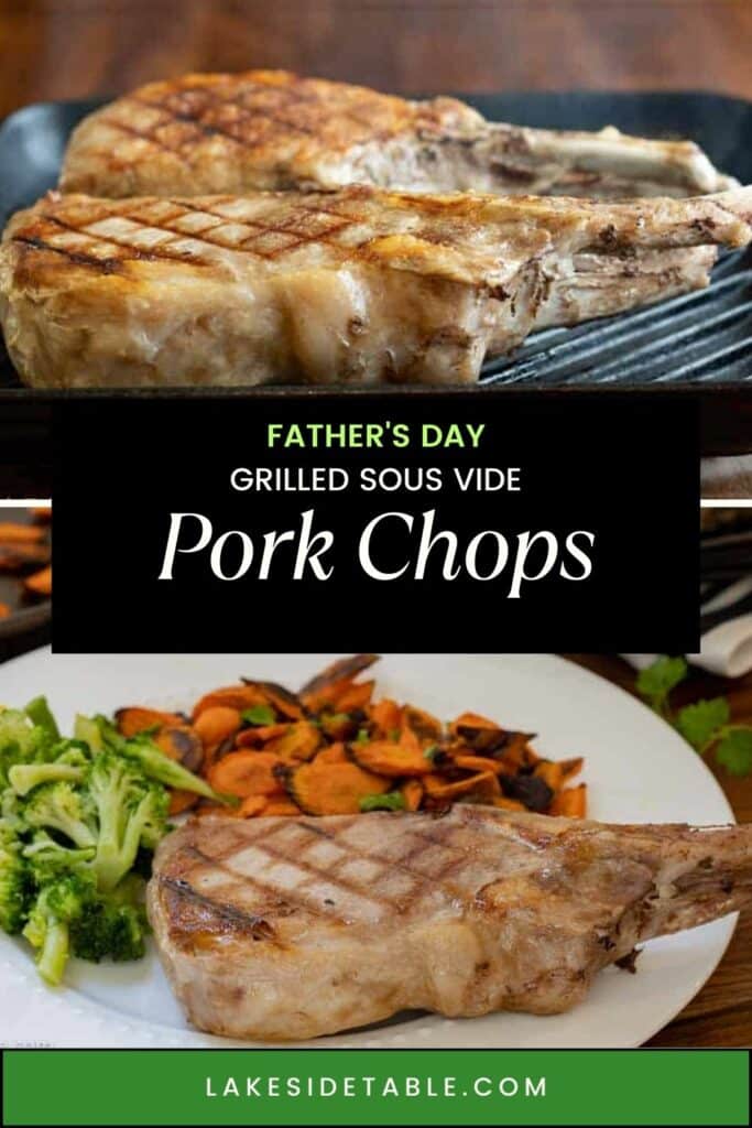 Sous Vide Pork Chops finished on the grill outside or inside makes the best Father's Day dinner!  Easy step by step recipe makes your pork chops perfect every time!