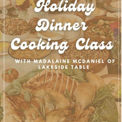 lightly transparent thanksgiving feast with words overlay "holiday dinner cooking class" with madalaine mcdaniel
